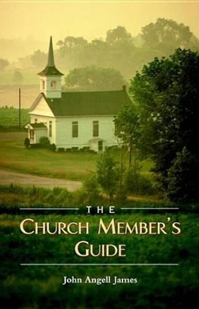 The Church Member's Guide by John Angell James 9781932474039