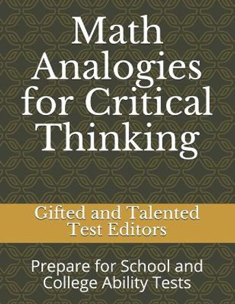 Math Analogies for Critical Thinking: Prepare for School and College Ability Tests by Gifted and Talented Test 9781982996789