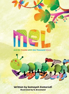 Mel: And His Trouble With One Thousand Shoes by Somayeh Zomorodi 9781734576030