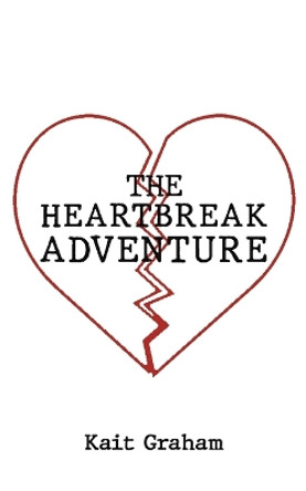 The Heartbreak Adventure by Kait Graham 9781638294832