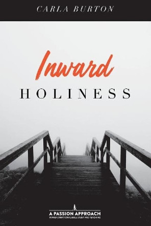Inward Holiness by Carla Burton 9781983981265