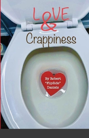 Love & Crappiness by Robert Daniels 9781685249731