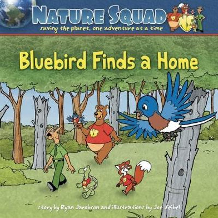 Bluebird Finds a Home by Ryan Jacobson 9781591933113