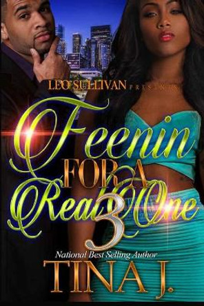 Feenin' for a Real One 3 by Tina J 9781981942077