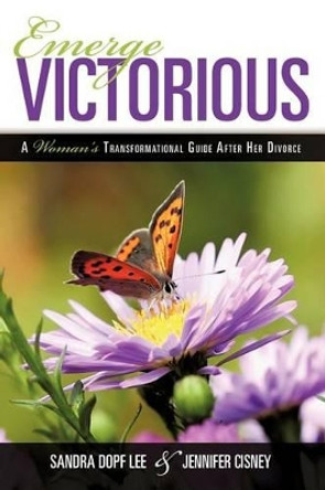 Emerge Victorious by Sandra Dopf Lee 9781613798072