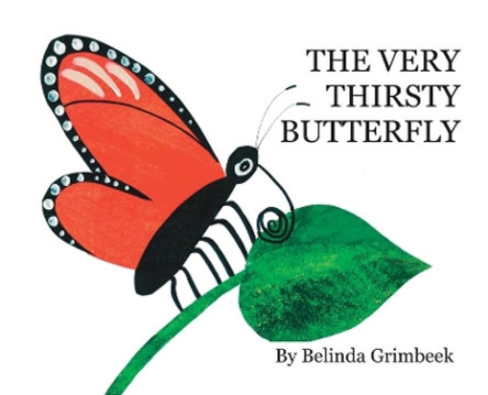 The Very Thirsty Butterfly by Belinda Grimbeek 9781734766905