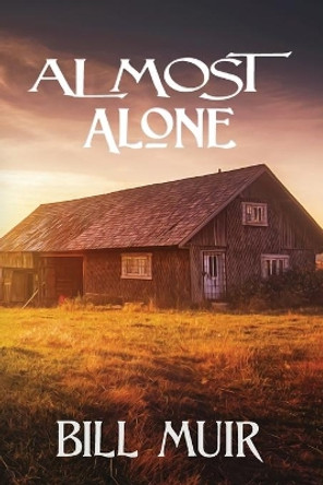 Almost Alone by Bill Muir 9781734769623