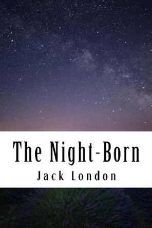 The Night-Born by Jack London 9781984201843