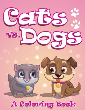 Cats vs. Dogs (A Coloring Book) by Jupiter Kids 9781682128251