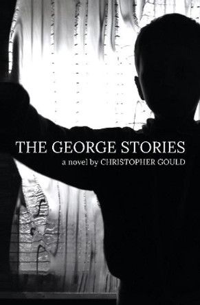 The George Stories by Christopher Gould 9781645166658