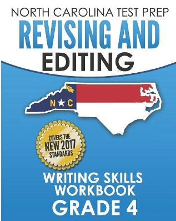 North Carolina Test Prep Revising and Editing Writing Skills Workbook Grade 4: Develops and Improves Writing and Language Skills by E Hawas 9781729433775