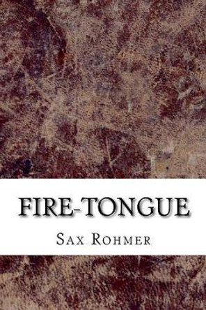 Fire-Tongue by Sax Rohmer 9781729521946
