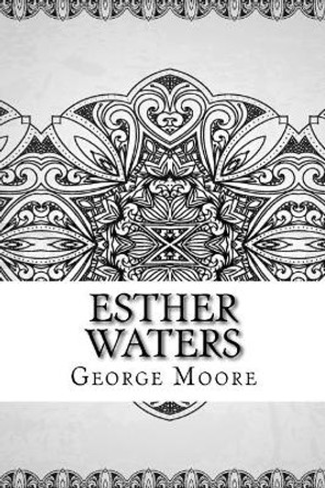 Esther Waters by George Moore 9781729539804