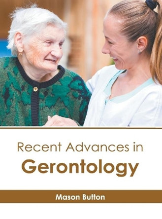 Recent Advances in Gerontology by Mason Button 9781639270095