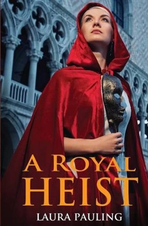 A Royal Heist by Laura Pauling 9781508750338