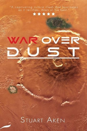 War Over Dust by Stuart Aken 9781912053612