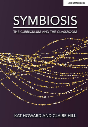 Symbiosis: The Curriculum and the Classroom by Kat Howard