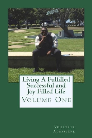 Living A Fulfilled, Successful, And Joy Filled Life: Volume One by Cbm-Christian Book Editing 9781720324393
