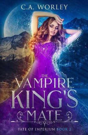 The Vampire King's Mate by C a Worley 9781731048769