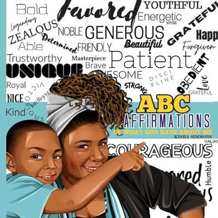 ABC Affirmations Of What God Says About Me by Kisha Simmons 9798651693634