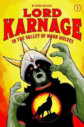 Lord Karnage in the Valley of Moon Wolves by Mark Bussler 9781731026903