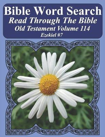 Bible Word Search Read Through the Bible Old Testament Volume 114: Ezekiel #7 Extra Large Print by T W Pope 9781731293374