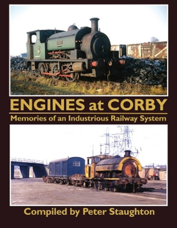 Engines at Corby by Peter Staughton 9781915281098