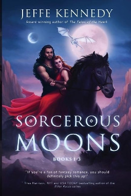 Sorcerous Moons: Books 1-3 by Jeffe Kennedy 9781945367489