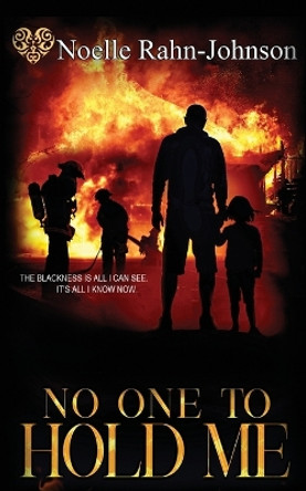 No One To Hold Me by Noelle Rahn-Johnson 9798670704311