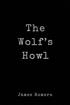 The Wolf's Howl by James Romero 9781720624578