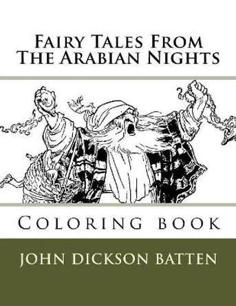 Fairy Tales From The Arabian Nights: Coloring book by Monica Guido 9781720637325