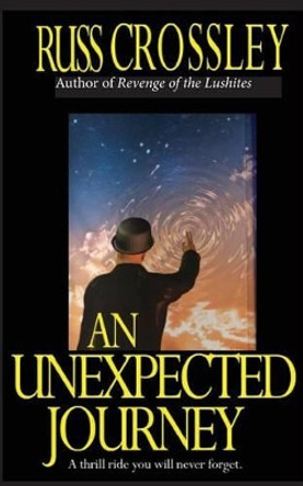 An Unexpected Journey by Russ Crossley 9781927621394