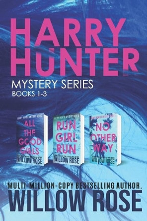 Harry Hunter Mystery Series: Book 1-3 by Willow Rose 9798635672167