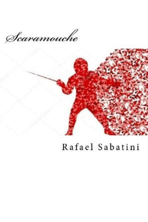 Scaramouche by Rafael Sabatini 9781721128730