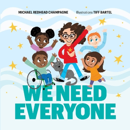 We Need Everyone by Michael Redhead Champagne 9781774920114