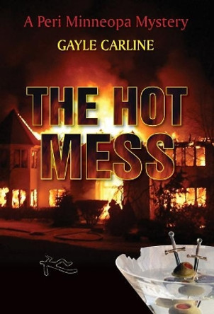 The Hot Mess by Gayle Carline 9781943654109