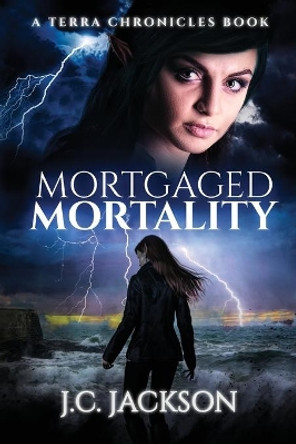 Mortgaged Mortality by J C Jackson 9781732283572