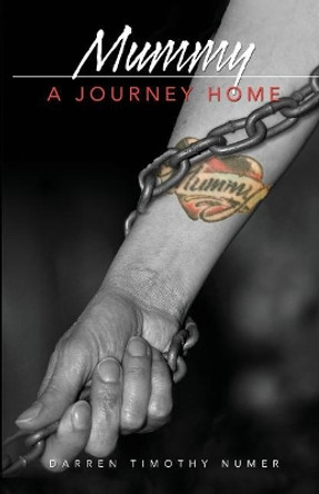 Mummy: A Journey Home by Darren Timothy Numer 9781732340909
