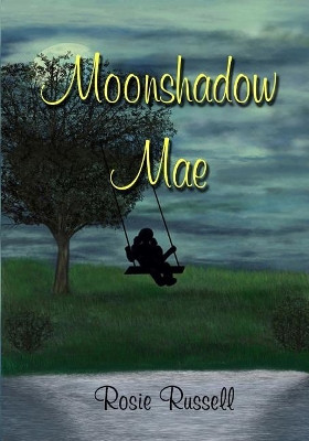 Moonshadow Mae by Rosie Russell 9781732384811