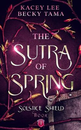 The Sutra of Spring by Kacey Lee 9781915572110