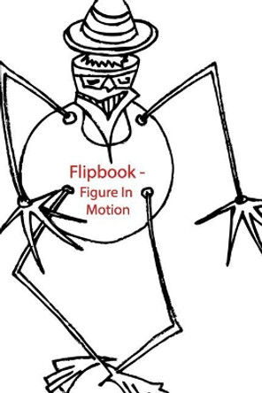 Flipbook - Figure in Motion by Matthew L Myers 9781732187733