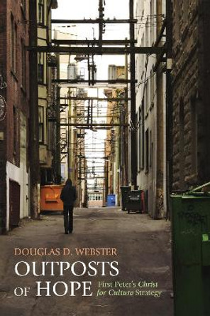 Outposts of Hope by Douglas D Webster 9781498222662