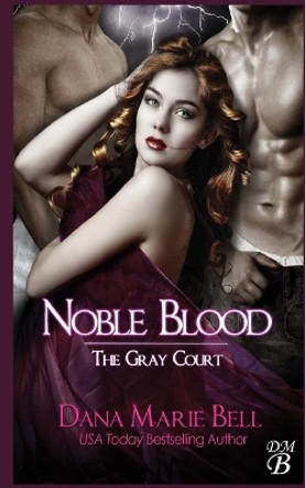 Noble Blood by Dana Marie Bell 9781985065604