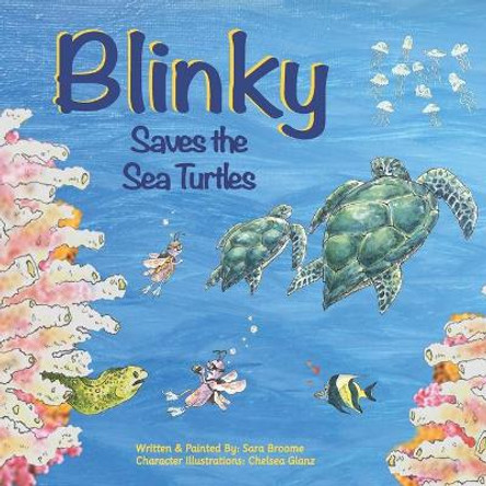 Blinky Saves the Sea Turtles by Chelsea Glanz 9781732530331