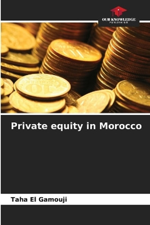 Private equity in Morocco by Taha El Gamouji 9786205992173