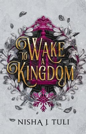 To Wake a Kingdom by Nisha J Tuli 9781778126925