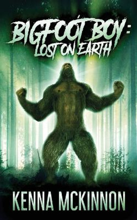 Bigfoot Boy: Lost On Earth by Kenna McKinnon 9784867471418