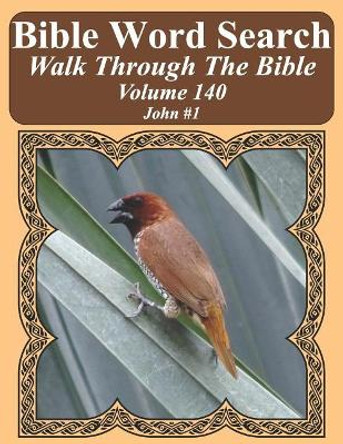 Bible Word Search Walk Through the Bible Volume 140: John #1 Extra Large Print by T W Pope 9781723947216