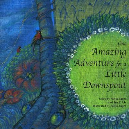 One Amazing Adventure for a Little Downspout by Jen E Lis 9781732548718