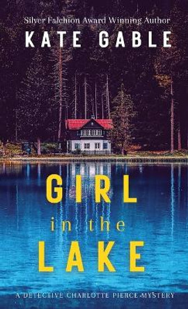 Girl in the Lake by Kate Gable 9781632253279